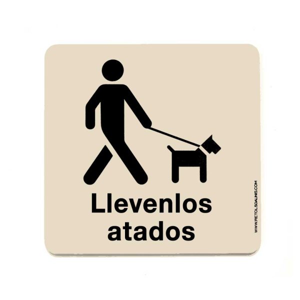 Placa “Llevenlos Atados” – Rètols Daunis